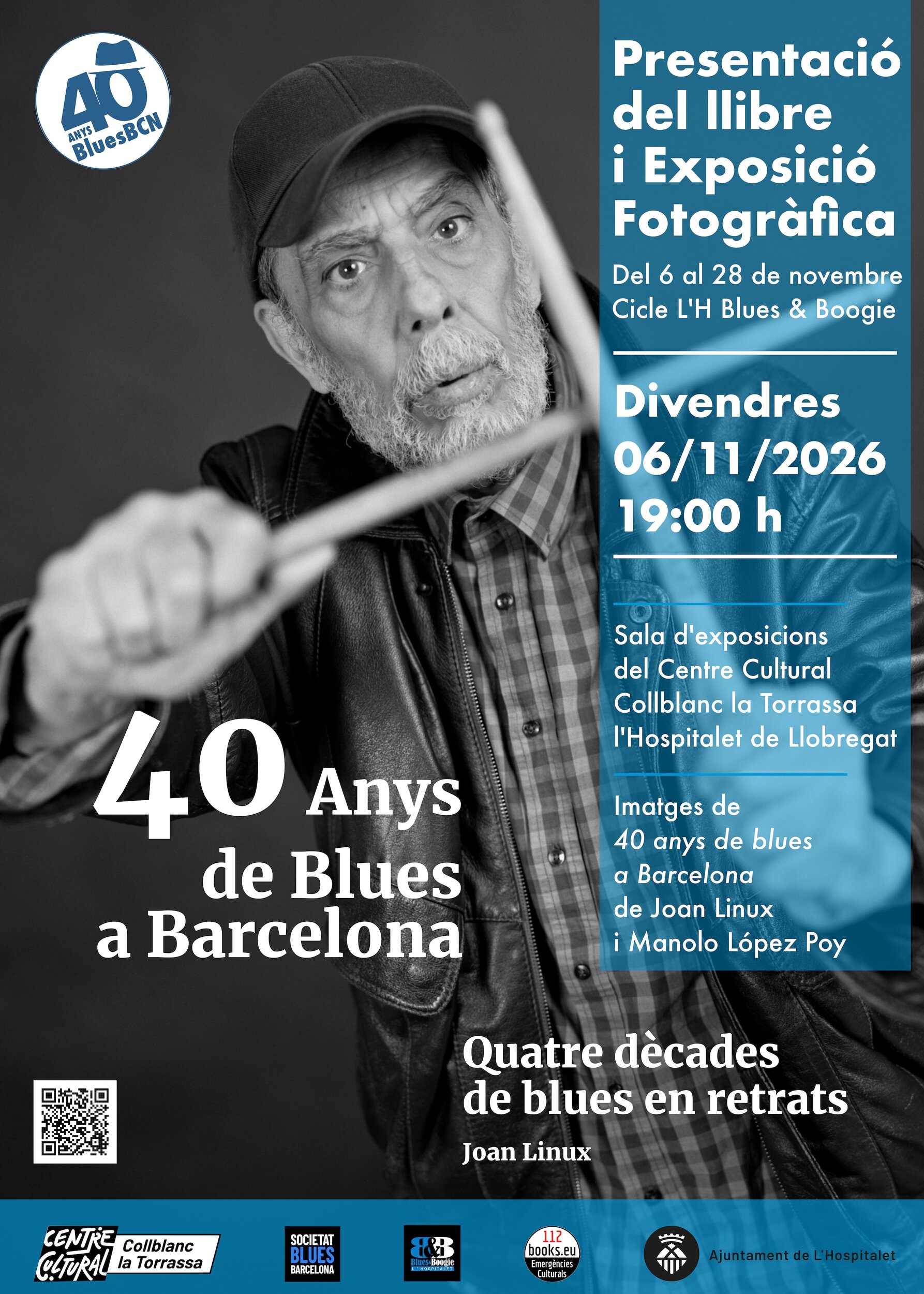 Cartell oficial de la presentació del llibre 40 anys de blues a Barcelona i de la inauguració de l’exposició fotogràfica, el divendres 6 de novembre de 2026, a les 19 h, al Centre Cultural Collblanc – La Torrassa, dins el cicle L’H Blues & Boogie.